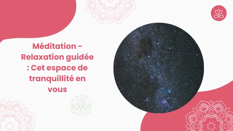 27. Méditation - Relaxation guidée : Cet espace de tranquillité en vous avec Christine Lepoitevin